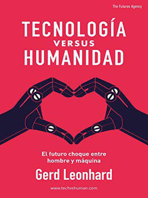 Title details for Tecnología versus Humanidad by Gerd Leonhard - Available
